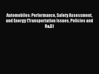 Read Automobiles: Performance Safety Assessment and Energy (Transportation Issues Policies