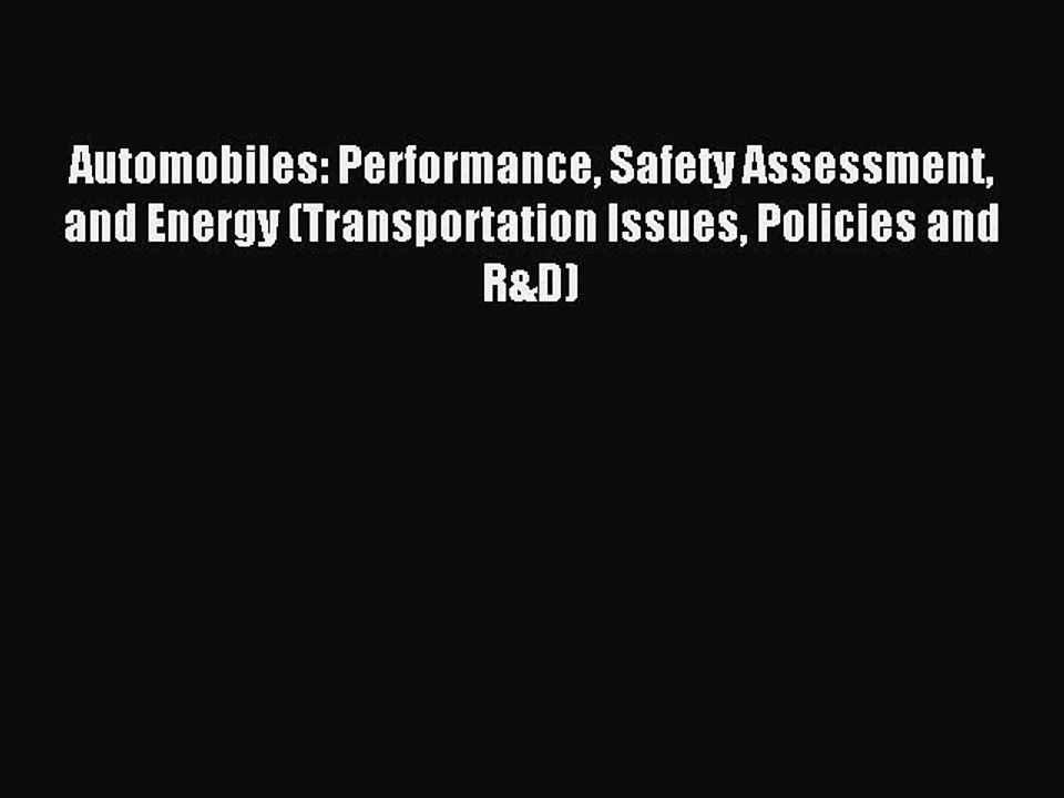 Read Automobiles: Performance Safety Assessment and Energy (Transportation Issues Policies