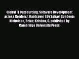 Read Global IT Outsourcing: Software Development across Borders ( Hardcover ) by Sahay Sundeep