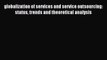 Read globalization of services and service outsourcing: status trends and theoretical analysis