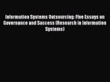 Read Information Systems Outsourcing: Five Essays on Governance and Success (Research in Information