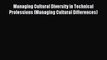 Read Managing Cultural Diversity in Technical Professions (Managing Cultural Differences) Ebook