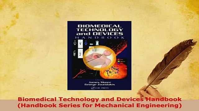 PDF Biomedical Technology and Devices Handbook Handbook Series for Mechanical Engineering Free Books