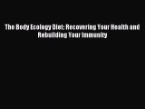 Read The Body Ecology Diet: Recovering Your Health and Rebuilding Your Immunity Ebook Free
