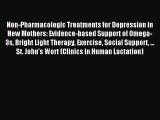 Read Non-Pharmacologic Treatments for Depression in New Mothers: Evidence-based Support of