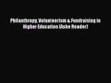 [Read PDF] Philanthropy Volunteerism & Fundraising in Higher Education (Ashe Reader) Free Books