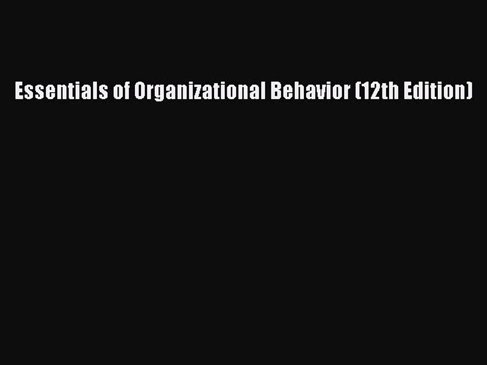 Download Essentials of Organizational Behavior (12th Edition) Ebook Free