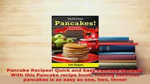 PDF  Pancake Recipes Quick and Easy Pancake Recipes With this Pancake recipe book making Download Full Ebook