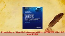Read  Principles of Health Interoperability SNOMED CT HL7 and FHIR Ebook Free