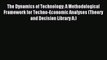 Read The Dynamics of Technology: A Methodological Framework for Techno-Economic Analyses (Theory