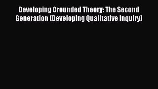 [Download] Developing Grounded Theory: The Second Generation (Developing Qualitative Inquiry)