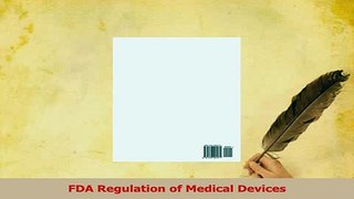 Read  FDA Regulation of Medical Devices Ebook Free