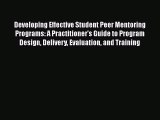 PDF Developing Effective Student Peer Mentoring Programs: A Practitioner's Guide to Program