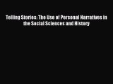 [PDF] Telling Stories: The Use of Personal Narratives in the Social Sciences and History  Full