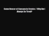 [PDF] Como Vencer el Cansancio Cronicc / Why Am I Always So Tired? Download Full Ebook