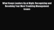 Read What Keeps Leaders Up at Night: Recognizing and Resolving Your Most Troubling Management