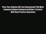 PDF Pass Your Indiana CDL Test Guaranteed! 100 Most Common Indiana Commercial Driver's License