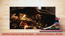Download  Biblical Daniel Fast Recipes  Hearty Potatoes Skillet PDF Online