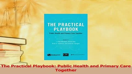 Download  The Practical Playbook Public Health and Primary Care Together PDF Free