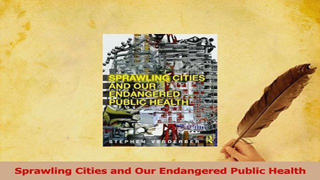 Download Sprawling Cities and Our Endangered Public Health Ebook Free