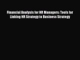 Read Financial Analysis for HR Managers: Tools for Linking HR Strategy to Business Strategy