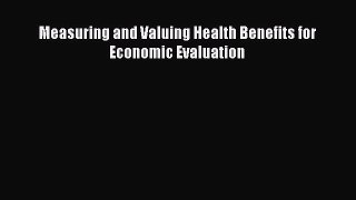 Read Measuring and Valuing Health Benefits for Economic Evaluation Ebook Free