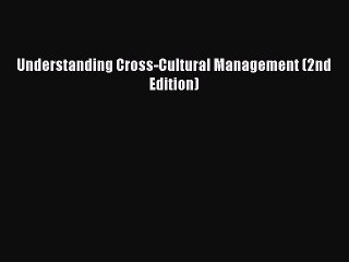Download Understanding Cross-Cultural Management (2nd Edition) Ebook Online