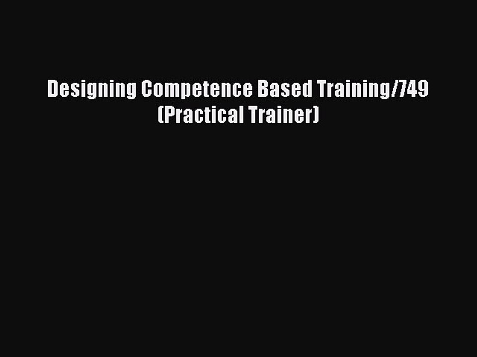 Read Designing Competence Based Training/749 (Practical Trainer) Ebook Free