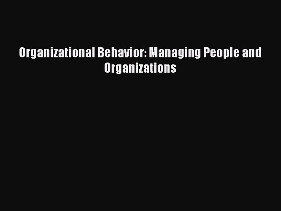 Read Organizational Behavior: Managing People and Organizations Ebook Free