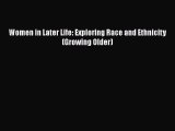 Download Women in Later Life: Exploring Race and Ethnicity (Growing Older) Free Books