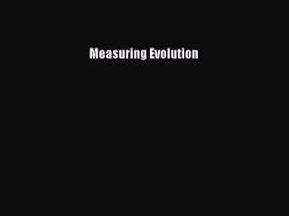 [PDF] Measuring Evolution  Read Online