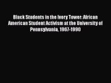 PDF Black Students in the Ivory Tower: African American Student Activism at the University