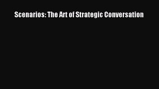 Read Scenarios: The Art of Strategic Conversation Ebook Free