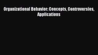 Read Organizational Behavior: Concepts Controversies Applications Ebook Free