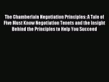 Read The Chamberlain Negotiation Principles: A Tale of Five Must Know Negotiation Tenets and