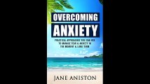 Anxiety Overcoming Anxiety  Practical Approaches You Can Use To Manage Fear  Anxiety In The Moment  Long Term...(063142-093040)
