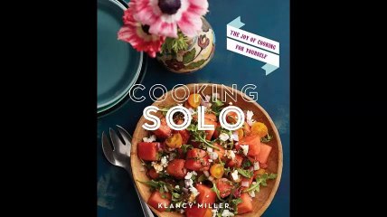 Cooking Solo The Joy of Cooking for Yourself(063142-093040)