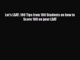 Download Let's LSAT: 180 Tips from 180 Students on how to Score 180 on your LSAT  Read Online