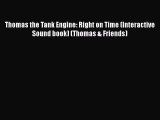 [PDF] Thomas the Tank Engine: Right on Time (Interactive Sound book) (Thomas & Friends) [Read]
