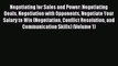 Read Negotiating for Sales and Power: Negotiating Deals Negotiation with Opponents Negotiate
