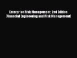 Read Enterprise Risk Management: 2nd Edition (Financial Engineering and Risk Management) Ebook