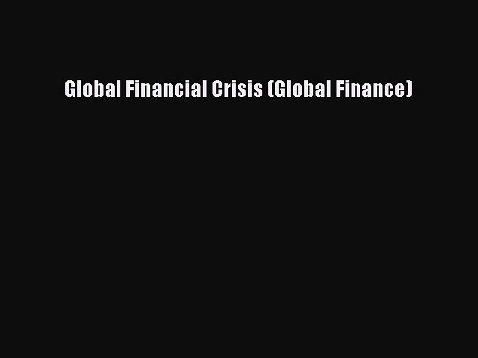 Read Global Financial Crisis (Global Finance) Ebook Free