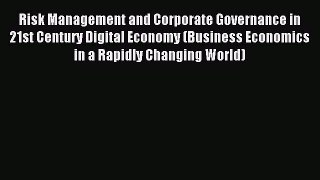 Read Risk Management and Corporate Governance in 21st Century Digital Economy (Business Economics