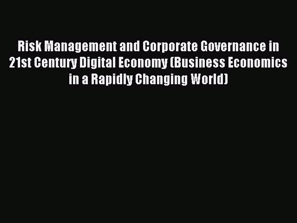 Read Risk Management and Corporate Governance in 21st Century Digital Economy (Business Economics