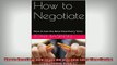 READ book  How to Negotiate How to Get the Best Deal Every Time Saving Your Money Book 1 Full Free