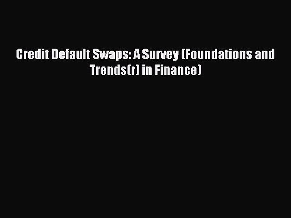 Read Credit Default Swaps: A Survey (Foundations and Trends(r) in Finance) PDF Free
