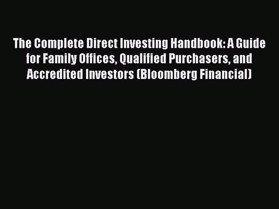 Read The Complete Direct Investing Handbook: A Guide for Family Offices Qualified Purchasers
