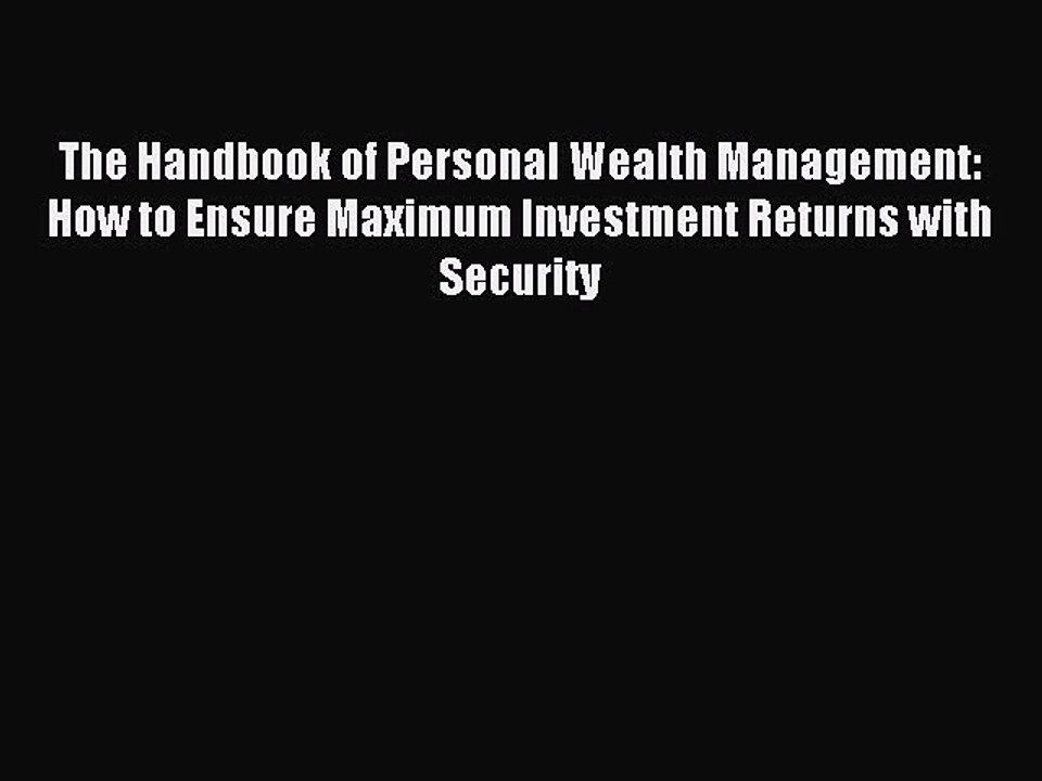 Read The Handbook of Personal Wealth Management: How to Ensure Maximum Investment Returns with