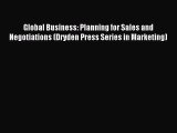 Read Global Business: Planning for Sales and Negotiations (Dryden Press Series in Marketing)