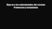 [PDF] Diga no a las enfermedades del corazon: Prevencion y tratamiento Download Full Ebook